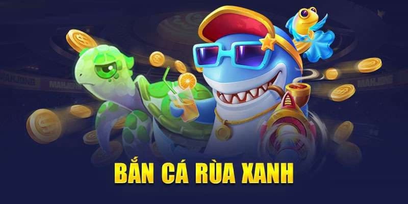 Cách chơi săn cá rùa xanh đổi thưởng tại nhà cái J88