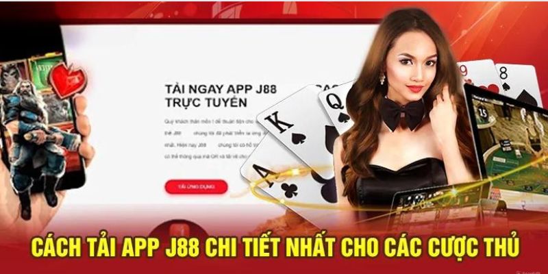 Chỉ tiết các bước tải app J88 dễ hiểu